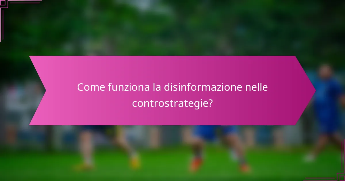 Come funziona la disinformazione nelle controstrategie?