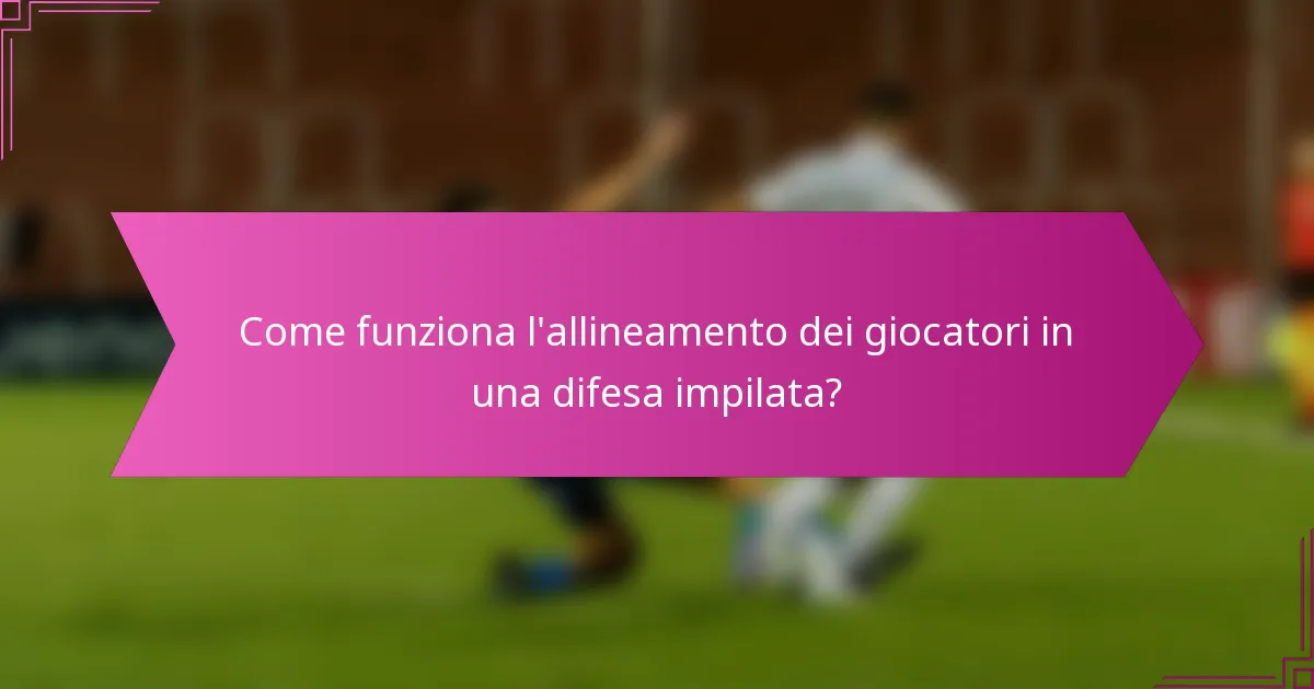 Come funziona l'allineamento dei giocatori in una difesa impilata?