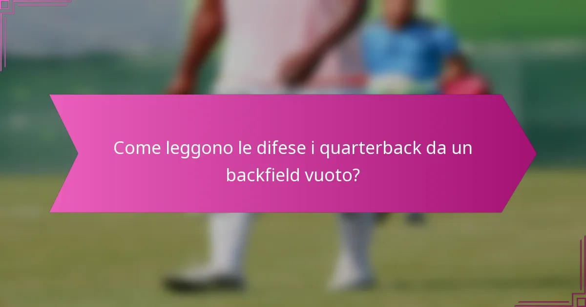 Come leggono le difese i quarterback da un backfield vuoto?