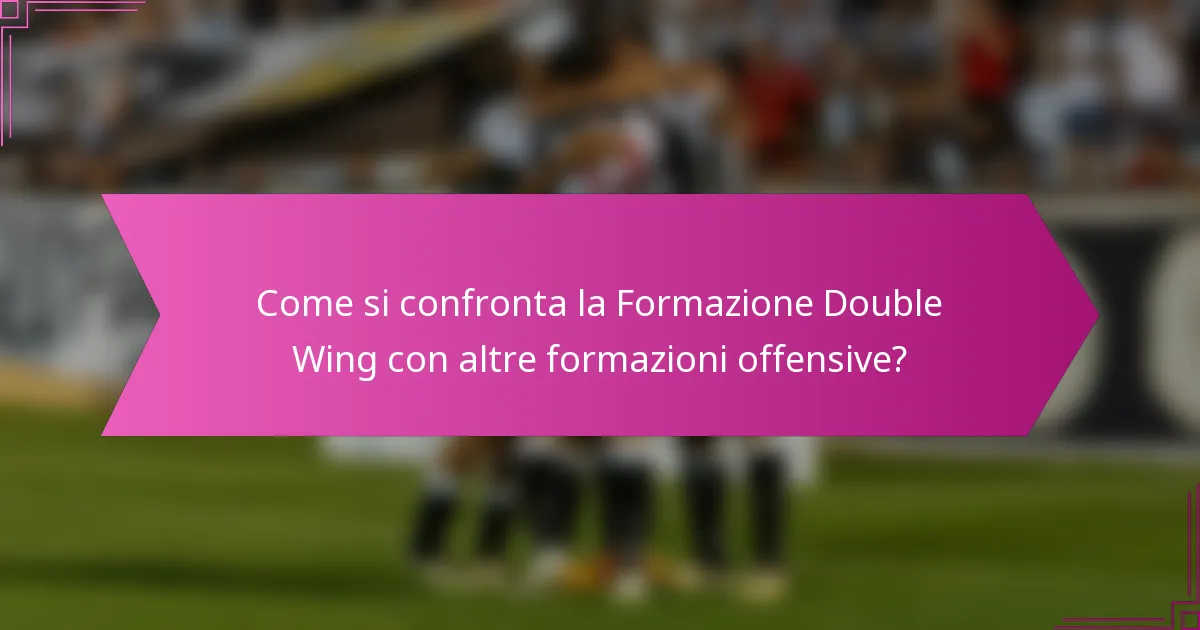 Come si confronta la Formazione Double Wing con altre formazioni offensive?