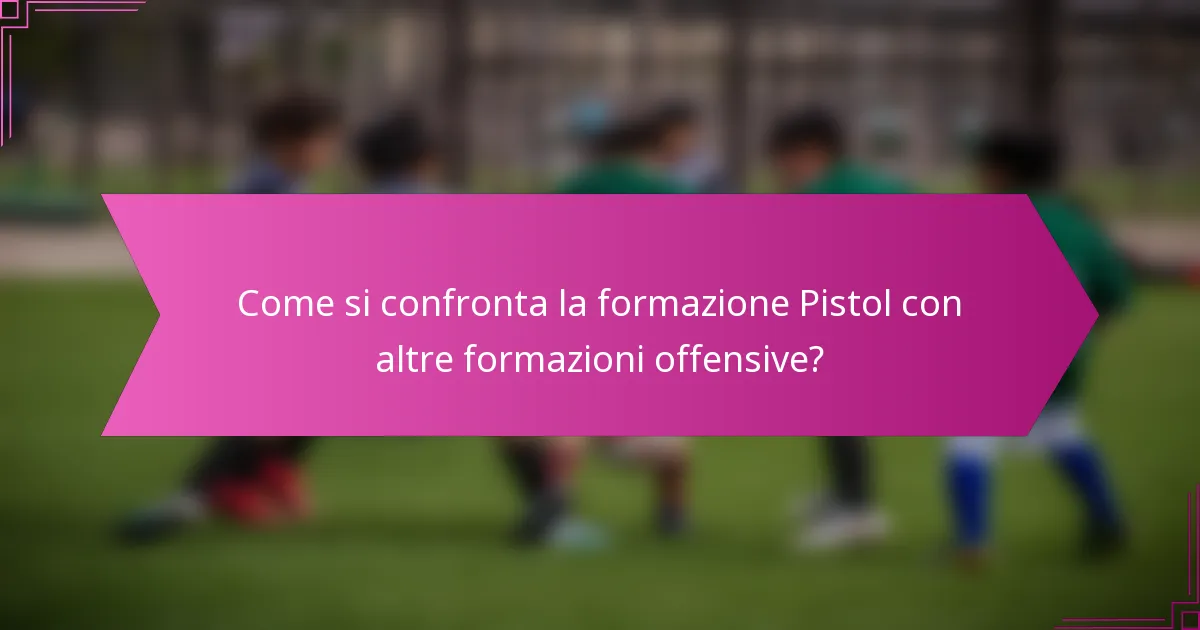 Come si confronta la formazione Pistol con altre formazioni offensive?